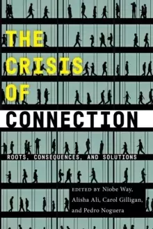 Image of The Crisis of Connection : Roots, Consequences, and Solutions