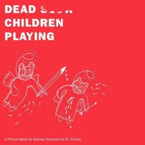 Image of Dead Children Playing by Stanley Donwood Paperback