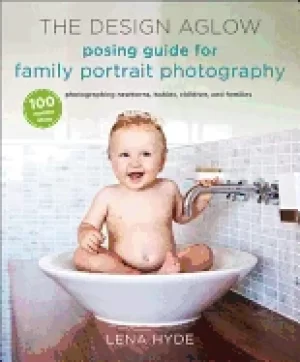 Image of design aglow posing guide for family portrait photography 100 modern ideas