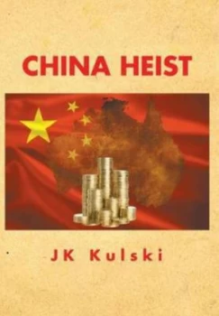 Image of China Heist by Jk Kulski Hardback
