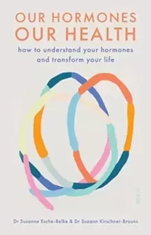 Image of Our Hormones, Our Health : how to understand your hormones and transform your life