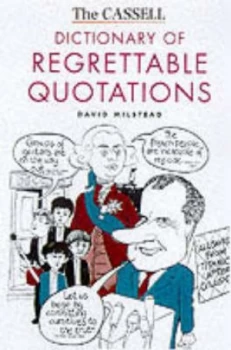 Image of The Cassell Dictionary of Regrettable Quotations by David Milsted Paperback