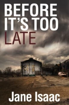 Image of Before Its Too Late by Jane Isaac Paperback
