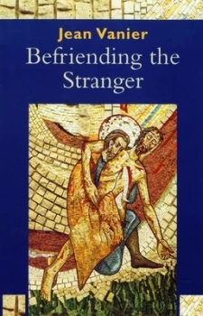 Image of Befriending the Stranger by Jean Vanier Book