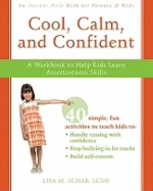 Image of cool calm and confident a workbook to help kids learn assertiveness skills