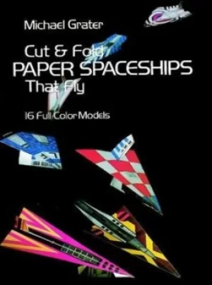 Image of Cut and Fold Paper Spaceships that Fly by Michael Grater