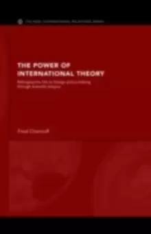 Image of The Power of International Theory : Reforging the Link to Foreign Policy-Making through Scientific Enquiry