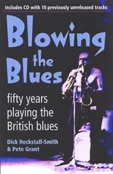 Image of Blowing the Blues by Dick Heckstall-Smith and Pete Grant and Dick Heckstall-Smith Paperback