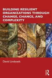 Image of Building Resilient Organizations through Change Chance and Complexity
