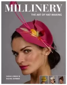 Image of Millinery: The Art of Hat-Making