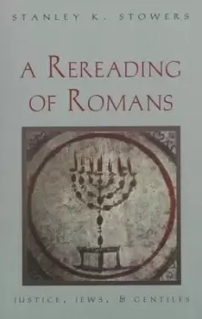 Image of A rereading of Romans by Stanley K. Stowers