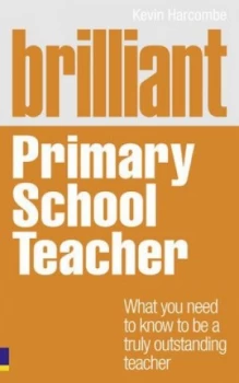 Image of Brilliant Primary School Teacher by Kevin Harcombe Paperback