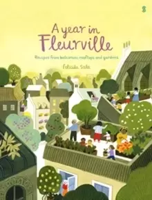 Image of A Year in Fleurville : recipes from balconies, rooftops, and gardens