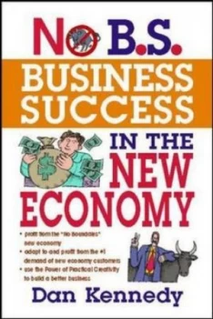 Image of No B.S. Business Success in the New Economy by Dan S. Kennedy Paperback