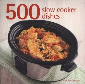 Image of 500 Slow Cooker Dishes by Carol Beckerman Hardback