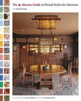 Image of The Abrams Guide to Period Styles for Interiors by Judith Gura and Richard Olsen and David Perrelli Hardback