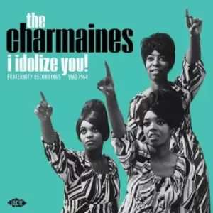 I Idolize You Fraternity Recordings 1960-1964 by The Charmaines Vinyl Album