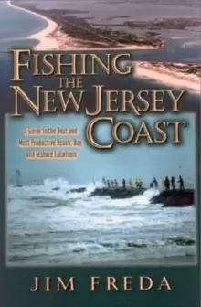 Image of Fishing the New Jersey Coast : A Guide to the Best & Most Productive Beach, Bay & Inshore Locations