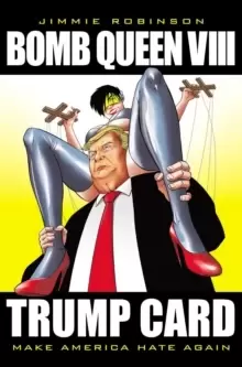 Image of Bomb Queen, Volume 8: Ultimate Bomb: Trump Card