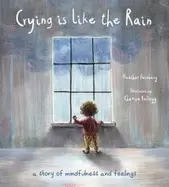 Image of crying is like the rain a story of mindfulness and feelings