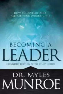 Image of Becoming a Leader : How to Develop and Release Your Unique Gifts (Expanded)