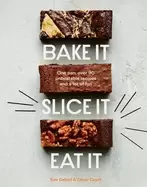 Image of bake it slice it eat it one pan over 90 unbeatable recipes and a lot of fu