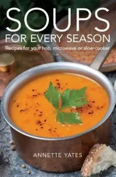 Image of Soups for Every Season by Annette Yates
