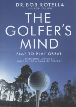 Image of The Golfers Mind by Dr Bob Rotella Hardback