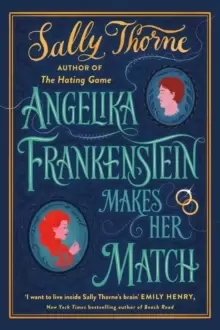 Image of Angelika Frankenstein Makes Her Match : the brand new novel by the bestselling author of The Hating Game