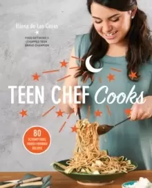 Image of Teen Chef Cooks : 80 Scrumptious, Family-Friendly Recipes