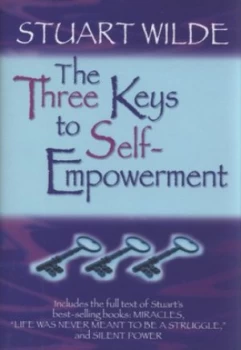 Image of The Three Keys to Self-Empowerment by Stuart Wilde Hardback