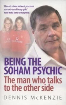 Image of Being the Soham Psychic by Dennis Mckenzie Paperback