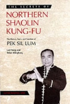 Image of The Secrets of Northern Shaolin Kung-Fu by Brian Klingborg and Hung Lai Paperback