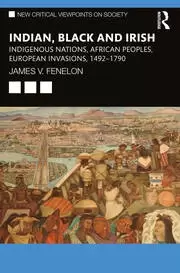Image of Indian Black and Irish Indigenous Nations African Peoples European Invasions 1492-1790
