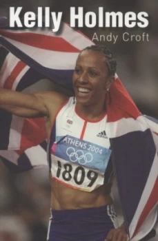 Image of Kelly Holmes by Andy Croft and Colin Howard Paperback