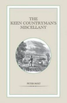 Image of The Keen Countrymans Miscellany by Peter Holt Hardback