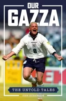 Image of Our Gazza : The Untold Tales