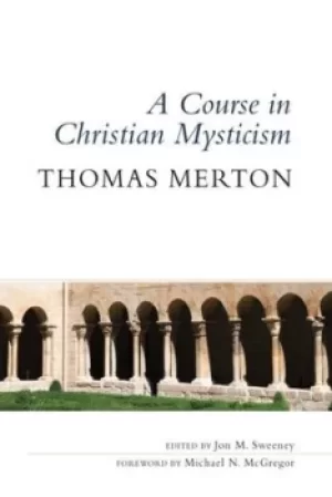 Image of A course in Christian mysticism by Thomas Merton