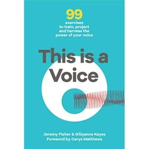 Image of This This is a Voice 99 exercises to train, project and harness the power of your voice Paperback / softback 2018