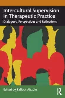 Image of Intercultural Supervision in Therapeutic Practice : Dialogues, Perspectives and Reflections