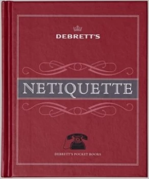 Image of Netiquette by Debretts Peerage Limited and Liz Wyse and Karen Wilks Hardback