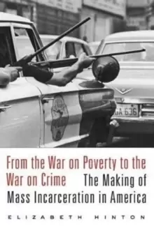 Image of From the War on Poverty to the War on Crime : The Making of Mass Incarceration in America