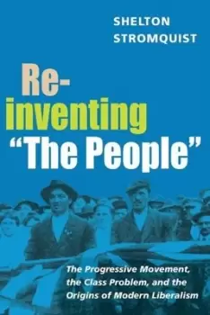 Image of Reinventing "The People" by Shelton Stromquist