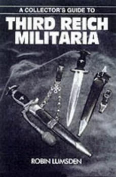 Image of A Collectors Guide to Third Reich Militaria by Robin Lumsden Paperback