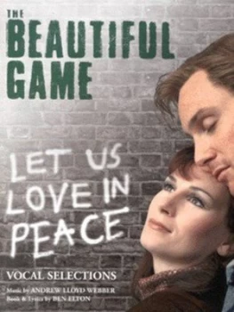 Image of The Beautiful Game by Andrew Lloyd Webber and Ben Elton and David Cullen Book