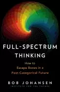 Image of full spectrum thinking how to escape boxes in a post categorical future
