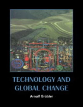 Image of Technology and Global Change by Arnulf Grbler Paperback