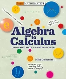 Image of Inside Mathematics: Algebra to Calculus : Unlocking Math's Amazing Power