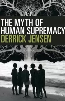 Image of The Myth Of Human Supremacy