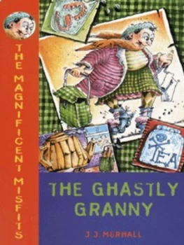 Image of The Magnificent Misfits and the Ghastly Granny by J. J Murhall and Eleanor Taylor Paperback